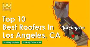 Top 10 Best Roofers in Los Angeles, California