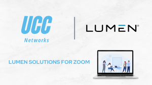 UCC Networks - Lumen Solutions for Zoom